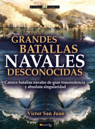 Grandes batallas navales desconocidas, Víctor San Juan Sánchez - NOWTILUS EDITORIAL