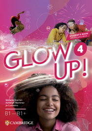 CAMBRIDGE Glow Up! Level 4 Student's Book with Interactive eBook English for Spanish Speak