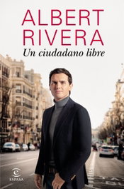 Un ciudadano libre, Albert Rivera - ESPASA CALPE