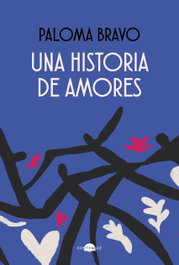 Una historia de amores, Paloma Bravo - CONTRALUZ EDITORIAL