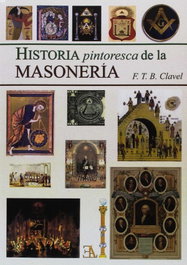 Historia pintoresca de la masonería, F.T.B. Clavel - Libreria Argentina (ELA)