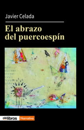 El abrazo del puercoespin, Javier Celada - OLE LIBROS