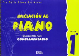 REAL MUSICAL, 1e CURSO. INICIACION AL PIANO. EJERCICIOS PARA PIANO COMPLEMENTARIO
