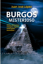 Burgos Misterioso, Juan José López Núñez - CYDONIA EDICIONES, S.L.