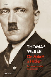 De Adolf a Hitler, Thomas Weber - DEBOLSILLO
