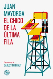 El chico de la última fila, Juan Mayorga Ruano - LA UÑA ROTA