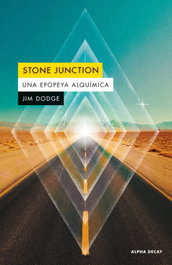 Stone Junction: Una Epopeya Alquímica, Jim Dodge - Alpha Decay