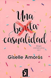 Una bonita casualidad, Giselle Amorós - ENTRE LIBROS