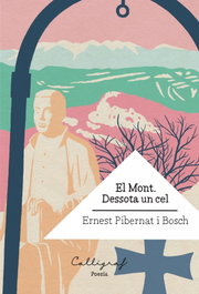 El Mont. Dessota un cel, Ernest Pibernat i Bosch - CAL·LIGRAF