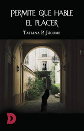 Permite que hable el placer, Tatiana P. Jácome - DIFUNDIA