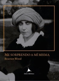Me sorprendo a mí misma, Beatrice Wood - ARDORA