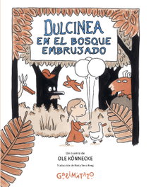 Dulcinea en el Bosque Embrujado, Ole Könnecke - GALIMATAZO