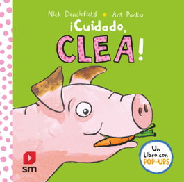 SM, ¡Cuidado, Clea! (El pollo Pepe y sus amigos) - Pop-up
