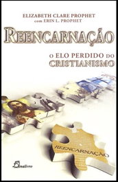 Reencarnación: el eslabón perdido del cristianismo, Elizabeth Clare Prophet, Erin L. Prophet - Dinalivro