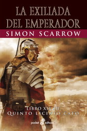 HISPANO AMERICANA La exiliada del emperador XIX, Simon Scarrow - HISPANO AMERICANA