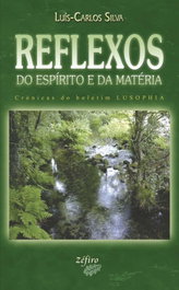 REFLEXOS DO ESPÍRITO E DA MATÉRIA, LUÍS-CARLOS SILVA - ZEFIRO EDIÇOES