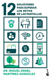 12 soluciones para superar los retos de las pantallas, Miguel Ángel Martínez-González - BOOKET