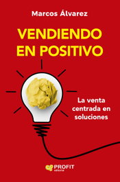 Vendiendo en positivo, Marcos Alvarez Orozco - PROFIT