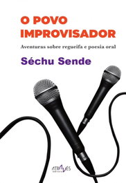 O povo improvisador, Séchu Sende - ATRAVES EDITORA