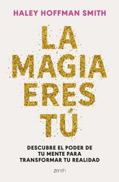 ZENITH, La magia eres tú, Haley Hoffman Smith