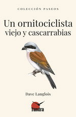Un ornitociclista viejo y cascarrabias, Dave Langlois - TUNDRA