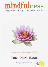 Mindfulness, Lograr el milagro de estar atento, Thich Nhat Hanh - LIBRERIA ARGENTINA (ELA)