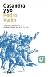 Casandra y yo, Pedro Vallín - ARPA EDITORES