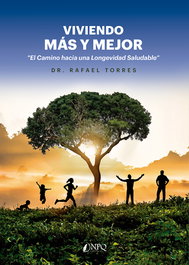 NPQ EDITORES Viviendo más y mejor, Dr. Rafael Torres - NPQ EDITORES