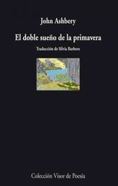 El doble sueño de la primavera, John Ashbery - VISOR EDITORIAL