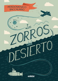 LOS ZORROS DEL DESIERTO, Pierdomenico Baccalario - EDEBE