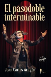 EL PASODOBLE INTERMINABLE, JUÁN CARLOS ARAGÓN - EL PASEO