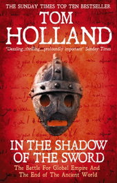 In The Shadow Of The Sword, Tom Holland - LITTLE BROWN