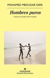 Hombres puros, Mohamed Mbougar Sarr - ANAGRAMA