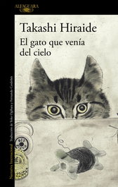 El gato que venía del cielo, Takashi Hiraide - ALFAGUARA