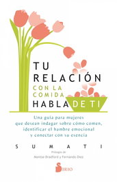 TU RELACIÓN CON LA COMIDA HABLA DE TI, Sumati - SIRIO EDITORIAL