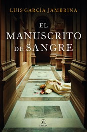 El manuscrito de sangre, Luis García Jambrina - ESPASA CALPE