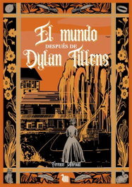 El mundo después de Dylan Tillens, Firenze Minroud - PATO EDICIONES