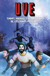 Timmy, Manuel y el misterio de los niños poseídos, UVE - MARTINEZ ROCA