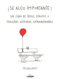 Sé algo importante, Muskupapi - LUNWERG EDITORES
