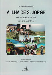A ILHA DE S. JORGE - UMA MONOGRAFIA, Viegas Guerreiro, M. - EDIÇOES COLIBRI