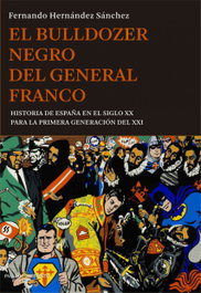 El bulldozer negro del General Franco, Fernando Hernández Sánchez - PASADO & PRESENTE