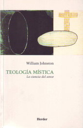 HERDER, Teología mística: La ciencia del amor - William Johnston
