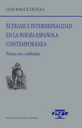 Écfrasis e intermedialidad en la poesía española contemporánea, Luis Bagué Quílez - VISOR EDITORIAL