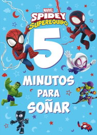 DISNEY LIBROS, Spidey su superequipo. 5 minutos para soñar - Marvel
