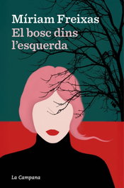 El bosc dins l'esquerda, Míriam Freixas - LA CAMPANA