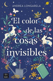 El color de las cosas invisibles, Andrea Longarela - Crossbooks