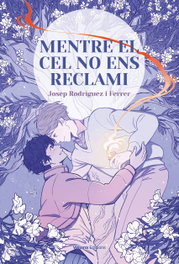 Mentre el cel no ens reclami, Josep Rodriguez Ferrer - VOLIANA EDICIONS