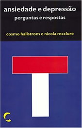 Ansiedade e Depressao, Cosmo Hallstrom - CLIMEPSI EDITORES