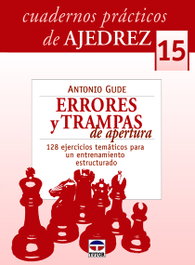 TUTOR 15.Cuadernos prácticos de ajedrez.Errores y trampas de apertura, Antonio Gude