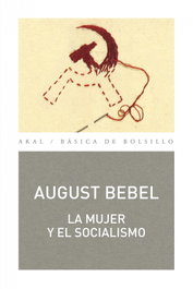 La mujer y el socialismo, August Bebel - AKAL